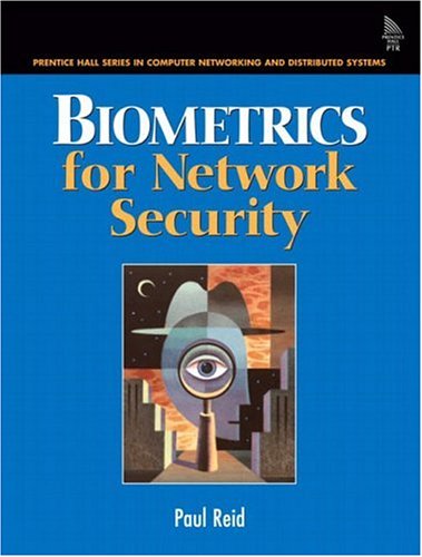 Biometrics for Network Security (Prentice Hall Series in Computer Networking and Distributed)