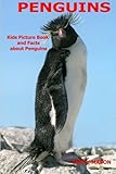 Penguins : Kids Picture Book and Facts about Penguins (Facts about Animals in the Sea) (Volume 1)