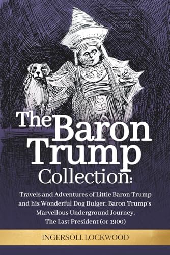 Baron Trump's Marvellous Underground Journey: Lockwood, Ingersoll