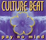 Culture Beat - Pay No Mind