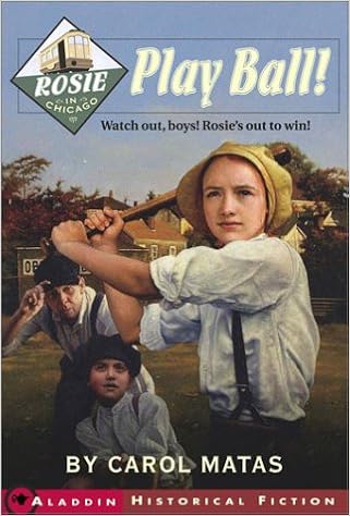 Rosie In Chicago: Play Ball! (Aladdin Historical Fiction) (9780689857157)