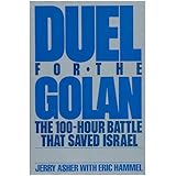 Duel for the Golan: The 100-Hour Battle That Saved Israel