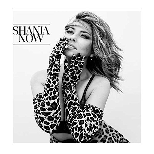 Shania Twain - Now (Deluxe) - Zortam Music