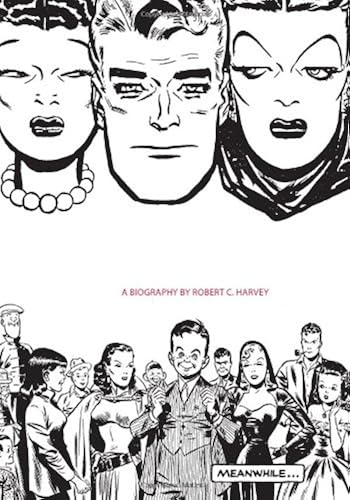 Download Meanwhile: Milton Caniff - A Biography of Milton Caniff PDF