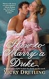 Front cover for the book How to Marry a Duke by Vicky Dreiling