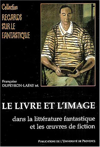 Le  livre et l'image dans la littérature fantastique et les oeuvres de science-fiction