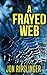 A Frayed Web