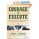 Courage to Execute: What Elite U.S. Military Units Can Teach Business About Leadership and Team Performance