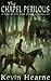 The Chapel Perilous (The Iron Druid Chronicles)