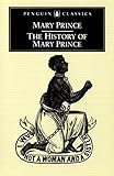 The History of Mary Prince (Penguin Classics) by Mary Prince, Sara Salih