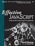 Effective JavaScript: 68 Specific Ways to Harness the Power of JavaScript (Effective Software Development Series)