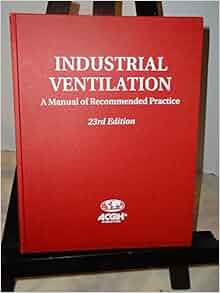 Industrial Ventilation A Manual Of Recommended Practice