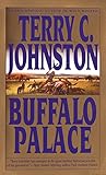 Buffalo Palace by Terry C. Johnston