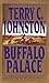 Buffalo Palace by Terry C. Johnston