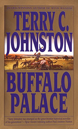 Buffalo Palace by Terry C. Johnston