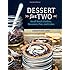 Dessert For Two: Small Batch Cookies, Brownies, Pies, and Cakes