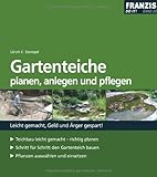 Gartenteiche planen, anlegen und pflegen