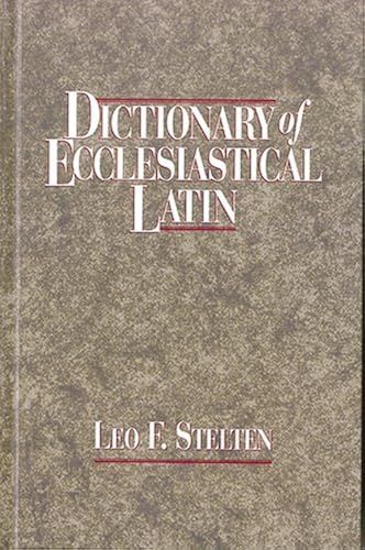 Download Dictionary of Ecclesiastical Latin: With an Appendix of Latin Expressions Defined and Clarified PDF