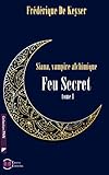 Siana Vampire Alchimique: Tome 1 - Feu secret (Collection Pan) (French Edition) by Frédérique de Keyser
