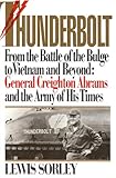 Book cover for Thunderbolt: From The Battle of the Bulge to Vietnam and Beyond: General Creighton Abrams and the Army of His Times