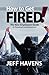 How to Get Fired!: The New Employee's Guide to Perpetual Unemployment - Book by Jeff Havens