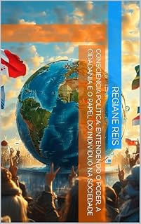 Livro Consciência Política: Entendendo o Poder, a Cidadania e o Papel do Indivíduo na Sociedade