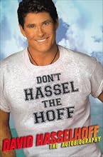 Don't Hassel the Hoff: The Autobiography