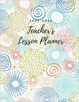 Teacher S Lesson Planner 2020 2021 Teacher Agenda For Organization Planning Monthly Weekly Academic Year Lesson Plan And Record Book Jan 2020 Dec 2021 Colorful Doodle Theme Amazon Co Uk O Pitt Craig 9781659494440 Books