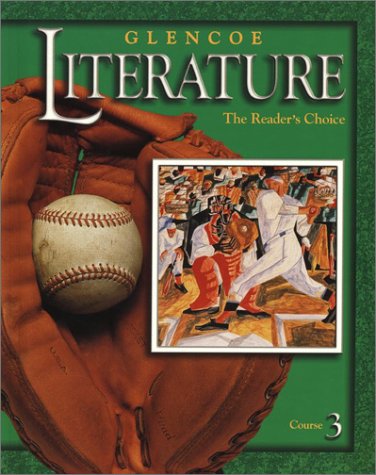 Glencoe Literature © 2002 Course 3 Grade 8 : The Reader's Choice by McGraw-Hill