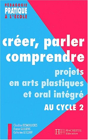 Créer, parler, comprendre