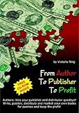 From Author to Publisher to Profit, Ring, Victoria, 0976159147