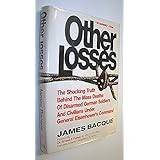 OTHER LOSSES: The Shocking Truth Behind the Mass Deaths of Disarmed German Soldiers and Civilians Under General Eisenhower's 