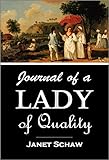 Journal of a Lady of Quality: Being the Narrative of a Journey from Scotland to the West Indies, North Carolina, and Portugal, in the years 1774 to 1776 by 