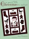 A Merry Little Christmas to Applique by Kay Mackenzie