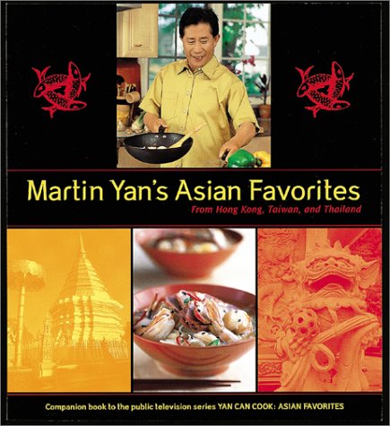 Martin Yan's Asian Favorites: From Hong Kong, Taiwan, and Thailand Martin Yan's Asian Favorites: From Hong Kong, Taiwan, and Thailand