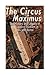 The Circus Maximus: The History and Legacy of the Largest Stadium in Ancient Rome by Charles River Editors