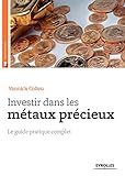 Investir dans les métaux précieux (French Edition) by