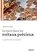 Investir dans les métaux précieux (French Edition) by