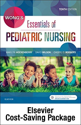 Wong's Essentials of Pediatric Nursing - Text and Elsevier Adaptive Quizzing Package, 10e Wong's Essentials of Pediatric Nursing - Text and Elsevier Adaptive Quizzing Package, 10e