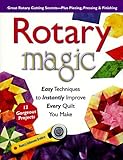 Rotary Magic: Easy Techniques to Instantly Improve Every Quilt You Make by Nancy Johnson-Srebro