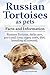 Russian Tortoises as Pets. Russian Tortoise: Facts and Information. Daily Care, Pro's and Cons, Cage by 