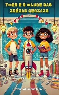 Livro Theo e o Clube das Idéias Geniais (As Aventuras de Theo Livro 2)
