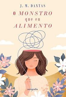 Livro O monstro que eu alimento