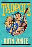 Front cover for the book Tadpole by Ruth White