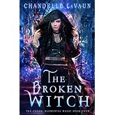 The Broken Witch (The Coven: Elemental Magic)