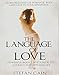 The Language of Love - Powerful Body Language to Attract the Opposite Sex
