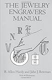 The Jewelry Engravers Manual: vi (Dover Crafts: Jewelry Making & Metal Work)