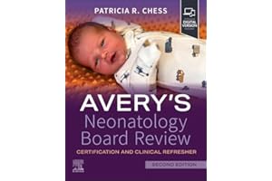 Avery's Neonatology Board Review: Certification and Clinical Refresher