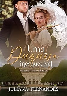 Livro Uma duquesa inesquecível (Nas brumas do amor Livro 2)