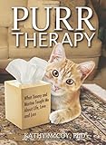 Purr Therapy: What Timmy & Marina Taught Me About Life, Love and Loss by Kathy McCoy  PhD